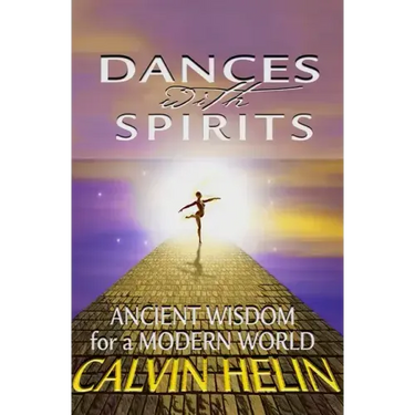 Dances with Spirits: Ancient Wisdom for a Modern World