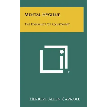 Mental Hygiene: The Dynamics Of Adjustment