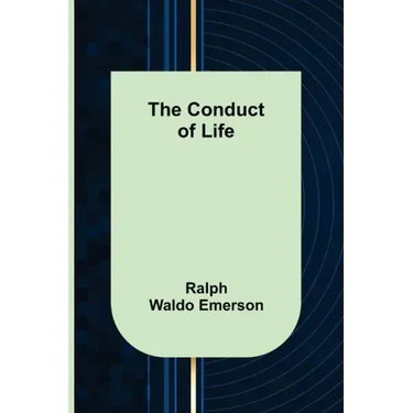 The Conduct of Life