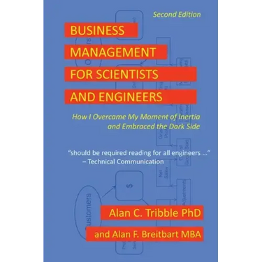 Business Management for Scientists and Engineers: How I Overcame My Moment of Inertia and Embraced the Dark Side