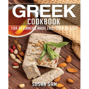 Greek Cookbook: Book2, for Beginners Made Easy Step by Step