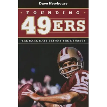 Founding 49ers: The Dark Days Before the Dynasty