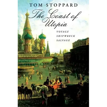 The Coast of Utopia: A Trilogy: Voyage/Shipwreck/Salvage