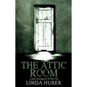 The Attic Room: A psychological thriller