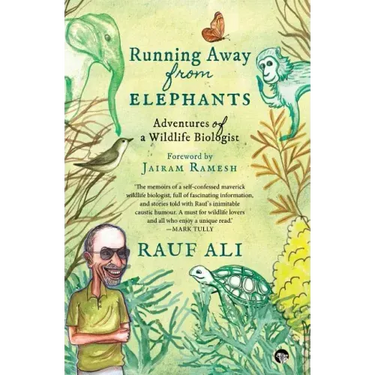 Running Away from Elephants: The Adventures of a Wildlife Biologist
