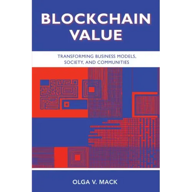 Blockchain Value: Transforming Business Models, Society, and Communities
