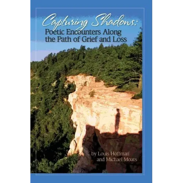 Capturing Shadows: Poetic Encounters Along the Path of Grief and Loss