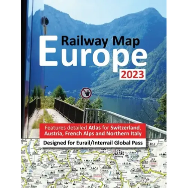 Europe Railway Map 2023 - Features Detailed Atlas for Switzerland and Austria - Designed for Eurail/Interrail Global Pass