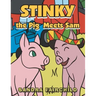 Stinky the Pig Meets Sam