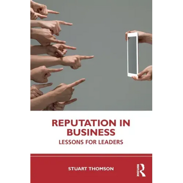 Reputation in Business: Lessons for Leaders