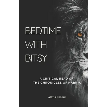 Bedtime with Bitsy: A Critical Read of the Chronicles of Narnia