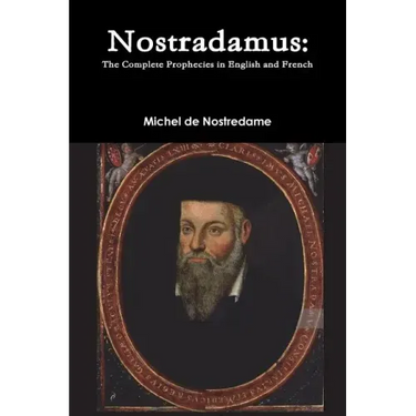 Nostradamus: The Complete Prophecies in English and French