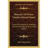 Itinerary of Prince Charles Edward Stuart: From His Landing in Scotland, 1745 to His Departure in 1746 (1897)