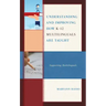 Understanding and Improving how K-12 Multilinguals are Taught: Supporting Multilinguals