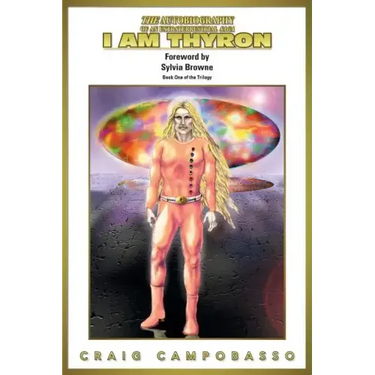 The Autobiography of an Extraterrestrial Saga: I Am Thyron