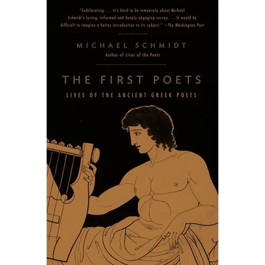 The First Poets: Lives of the Ancient Greek Poets