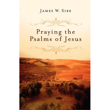 Praying the Psalms of Jesus