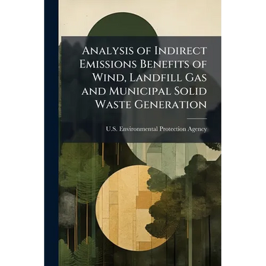 Analysis of Indirect Emissions Benefits of Wind, Landfill Gas and Municipal Solid Waste Generation