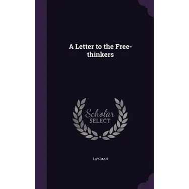 A Letter to the Free-thinkers