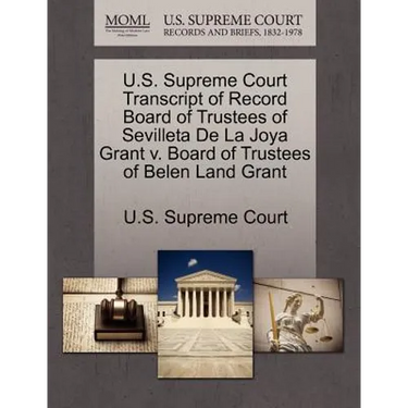 U.S. Supreme Court Transcript of Record Board of Trustees of Sevilleta de La Joya Grant V. Board of Trustees of Belen Land Grant