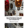 The Submarine in War and Peace, It's Developments and Possibilities