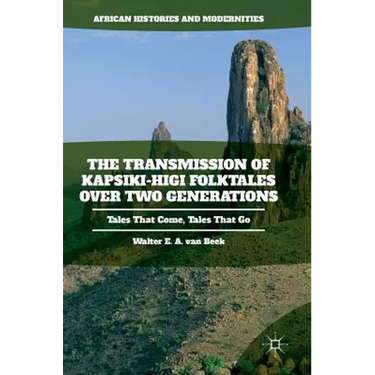 The Transmission of Kapsiki-Higi Folktales Over Two Generations: Tales That Come, Tales That Go