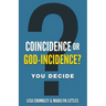 Coincidence or God-Incidence? You Decide