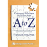 Customer Relations and Sales from A to Z: For Aerospace, Defense and Technology Companies Doing Business with Governments