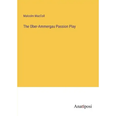 The Ober-Ammergau Passion Play