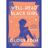Well-Read Black Girl: Finding Our Stories, Discovering Ourselves