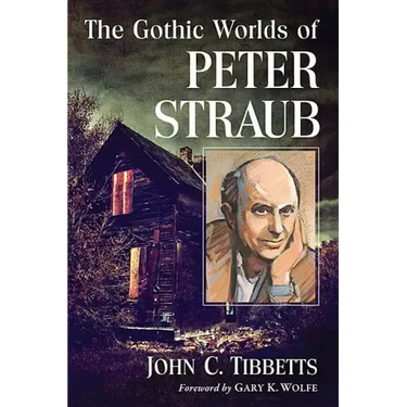 The Gothic Worlds of Peter Straub