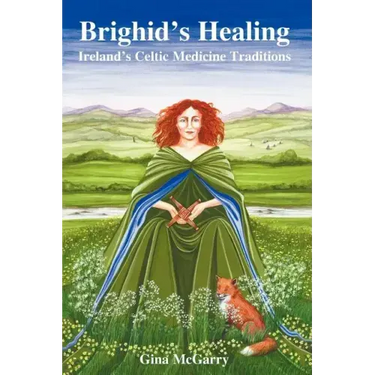 Brighid's Healing: Ireland's Celtic Medicine Traditions