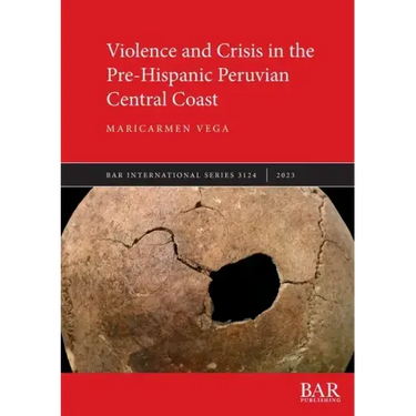 Violence and Crisis in the Pre-Hispanic Peruvian Central Coast