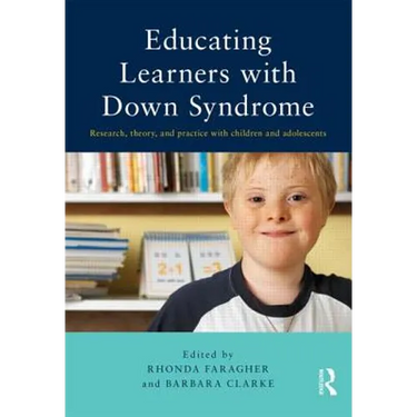 Educating Learners with Down Syndrome: Research, Theory, and Practice with Children and Adolescents