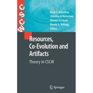 Resources, Co-Evolution and Artifacts: Theory in Cscw