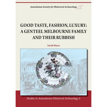 Good Taste, Fashion, Luxury: A Genteel Melbourne Family and Their Rubbish