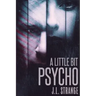 A Little Bit Psycho