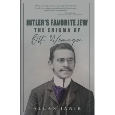 Hitler's Favorite Jew: The Enigma of Otto Weininger