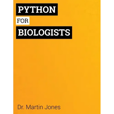 Python for Biologists: A complete programming course for beginners