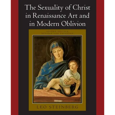 The Sexuality of Christ in Renaissance Art and in Modern Oblivion