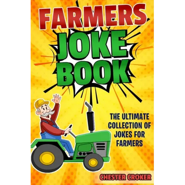 Jokes For Farmers: Funny Farming Jokes, Puns and Stories