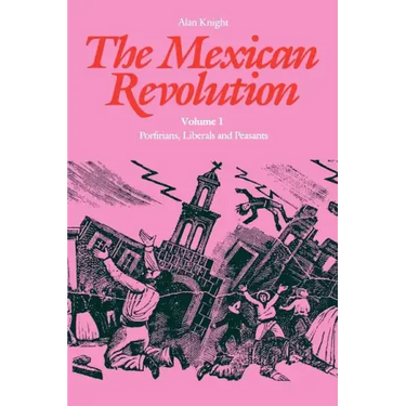 The Mexican Revolution: Porfirians, Liberals and Peasants