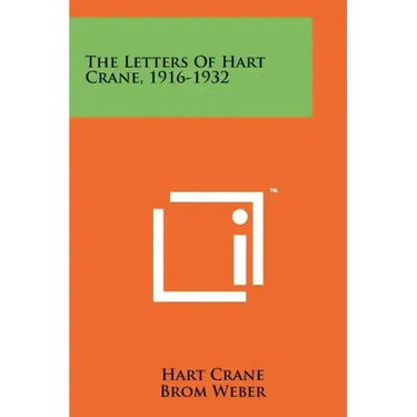 The Letters Of Hart Crane, 1916-1932