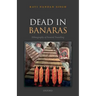 Dead in Banaras: An Ethnography of Funeral Travellin