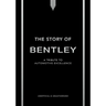 The Story of Bentley: A Tribute to Automotive Excellence
