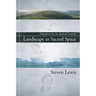 Landscape as Sacred Space