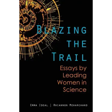Blazing the Trail: Essays by Leading Women in Science
