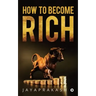 How to Become Rich
