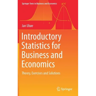 Introductory Statistics for Business and Economics: Theory, Exercises and Solutions