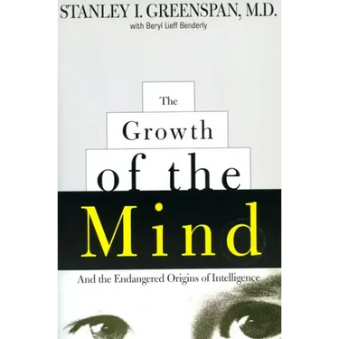 The Growth of the Mind: And the Endangered Origins of Intelligence